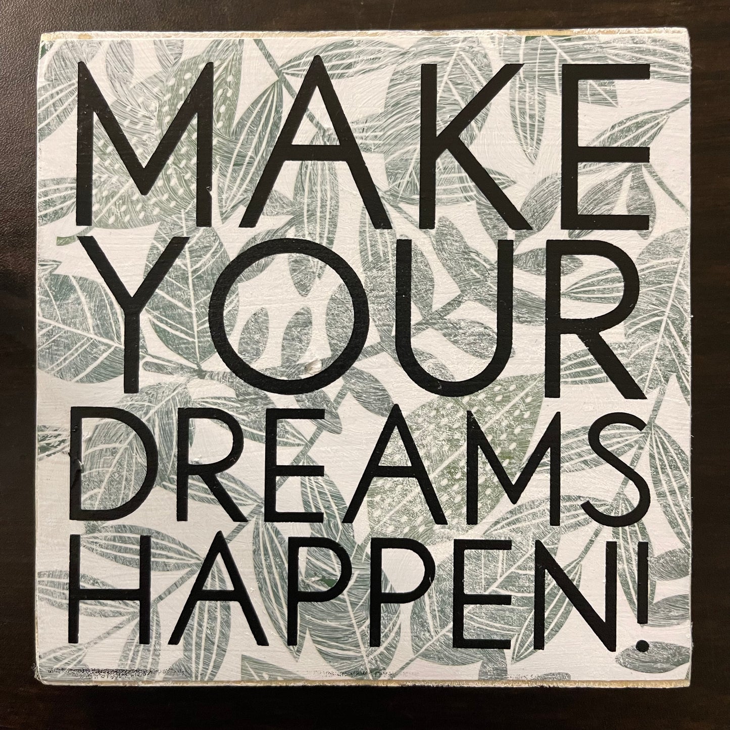 Make Your Dreams Happen Sign