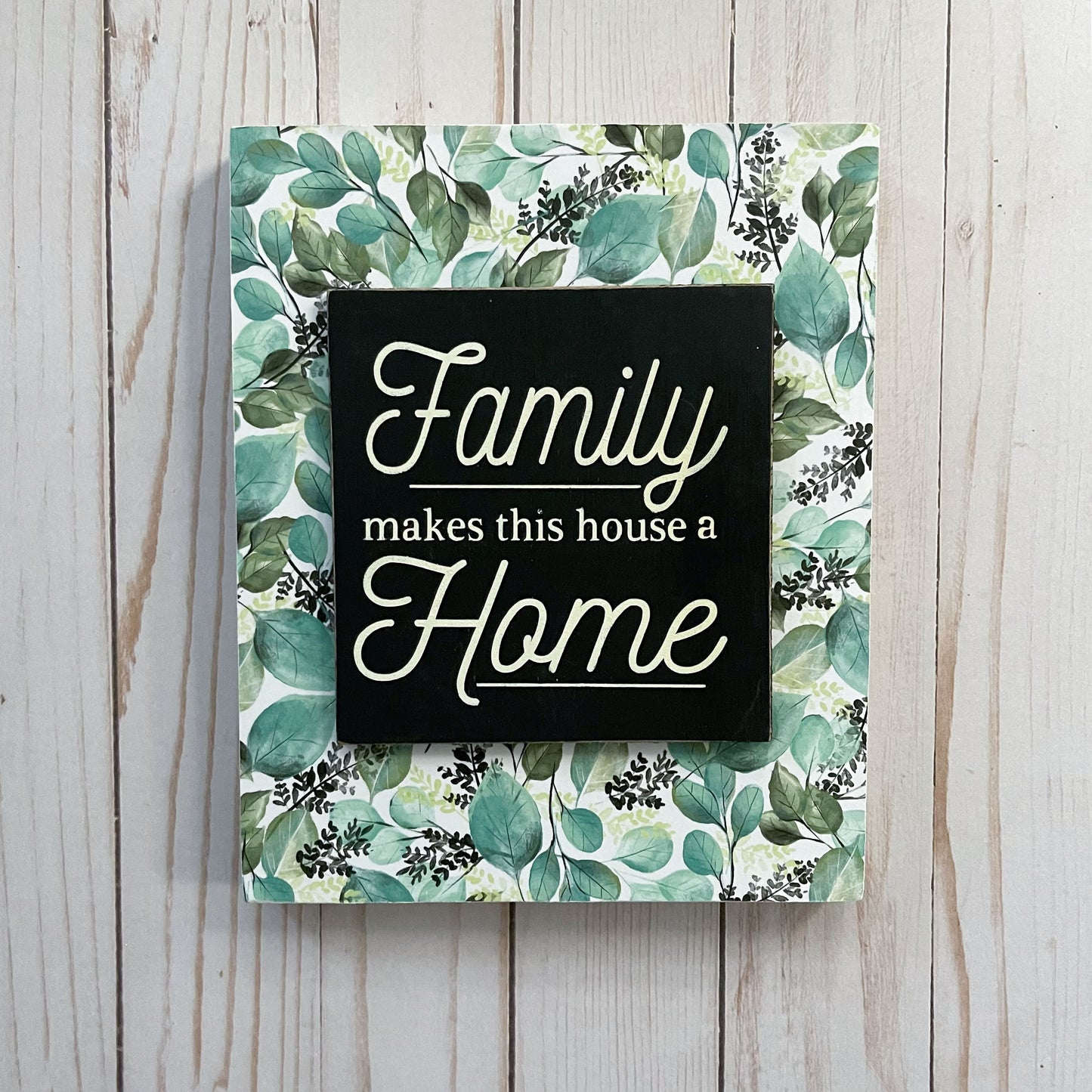 Family Makes This House a Home Sign