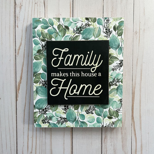 Family Makes This House a Home Sign